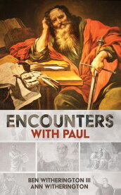 Encounters with Paul【電子書籍】[ Ben Witherington III ]