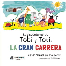 Las aventuras de Tobi y Toti【電子書籍】[ Victor Manuel Del R?o Garc?a ]