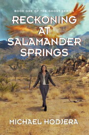 Reckoning At Salamander Springs Book One of the Ghost Series【電子書籍】[ Michael Hodjera ]