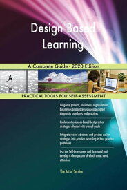 Design Based Learning A Complete Guide - 2020 Edition【電子書籍】[ Gerardus Blokdyk ]
