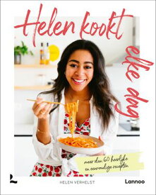 Helen kookt elke dag Meer dan 60 heerlijke en eenvoudige recepten【電子書籍】[ Helen Verhelst ]