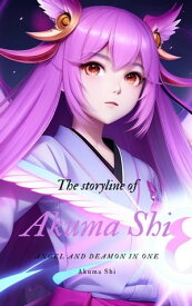 The storyline of Akuma Shi Angel and Deamon in one【電子書籍】[ Akuma Shi ]