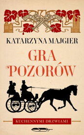 Gra pozor?w 【電子書籍】[ Katarzyna Majgier ]