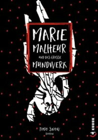 Marie Malheur und das gro?e Mundwerk Roman【電子書籍】[ Timo Snow ]