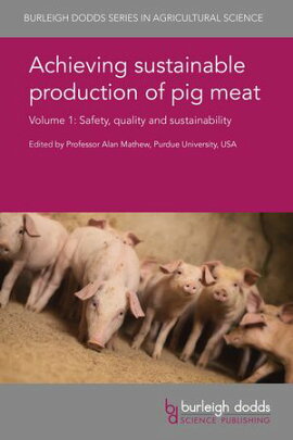 Achieving sustainable production of pig meat Volume 1 Safety, quality and sustainability