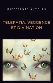 Telepatia, veggence et divination (traduit)【電子書籍】[ aa. vv ]