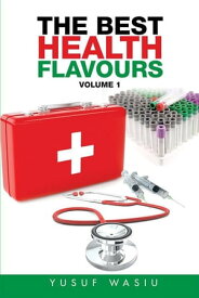 The Best Health Flavours Volume 1【電子書籍】[ Yusuf Wasiu ]
