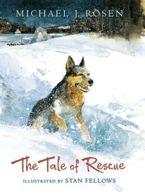The Tale of Rescue【電子書籍】[ Michael J. Rosen ]
