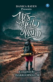 Yes You Can【電子書籍】[ ISAKKIAMMAL M ]