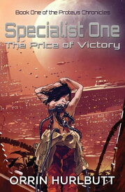 Specialist One: The Price of Victory【電子書籍】[ Orrin Hurlbutt ]