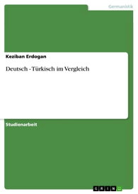 Deutsch - T?rkisch im Vergleich T?rkisch im Vergleich【電子書籍】[ Keziban Erdogan ]