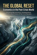 The Global Reset: Economics in the Post-Crisis World