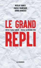 Le grand repli【電子書籍】[ Nicolas Bancel ]