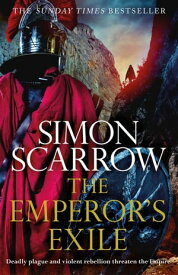 The Emperor's Exile (Eagles of the Empire 19) The thrilling Sunday Times bestseller【電子書籍】[ Simon Scarrow ]