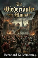 Die Wiedertäufer von Münster: Drama in 5 Akten
