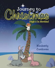 Journey to Christmas (Viaje a la Navidad)【電子書籍】[ Kimberly Cordoves ]