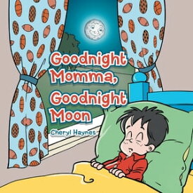 Good Night Momma, Good Night Moon【電子書籍】[ Cheryl Haynes ]