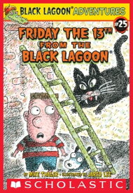 Friday the 13th from the Black Lagoon (Black Lagoon Adventures #25)【電子書籍】[ Mike Thaler ]