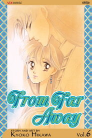From Far Away, Vol. 6【電子書籍】[ Kyoko Hikawa ]