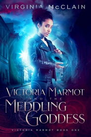 Victoria Marmot and the Meddling Goddess Victoria Marmot, #1【電子書籍】[ Virginia McClain ]