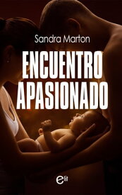 Encuentro apasionado【電子書籍】[ Sandra Marton ]