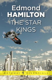 The Star Kings【電子書籍】[ Edmond Hamilton ]