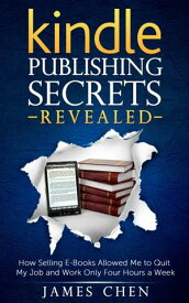 Kindle Publishing Secrets Revealed【電子書籍】[ James Chen ]