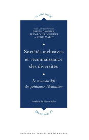 Soci?t?s inclusives et reconnaissance des diversit?s Le nouveau d?fi des politiques d’?ducation【電子書籍】