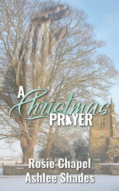 A Christmas Prayer【電子書籍】[ Rosie Chapel ]