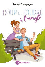 Coup de foudre ? l'aveugle【電子書籍】[ Samuel Champagne ]