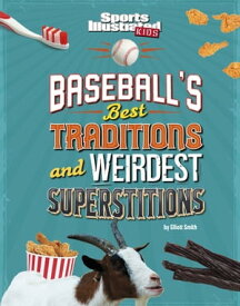 Baseball's Best Traditions and Weirdest Superstitions【電子書籍】[ Elliott Smith ]