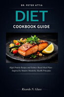 DR. PETER ATTIA DIET COOKBOOK GUIDE