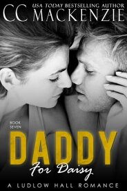 A Daddy for Daisy A Ludlow Hall Romance【電子書籍】[ CC MacKenzie ]