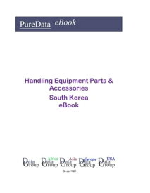 Handling Equipment Parts & Accessories in South Korea Market Sales【電子書籍】[ Editorial DataGroup Asia ]