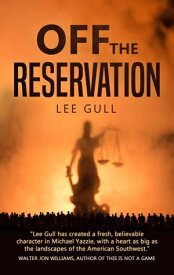 Off the Reservation【電子書籍】[ Lee Gull ]