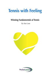 Tennis with Feeling【電子書籍】[ Alan Lane ]