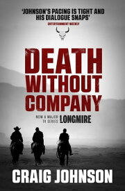 Death Without Company The thrilling second book in the best-selling, award-winning series - now a hit Netflix show!【電子書籍】[ Craig Johnson ]