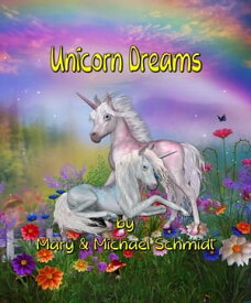 Unicorn Dreams【電子書籍】[ Mary Schmidt ]