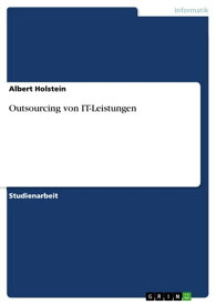 Outsourcing von IT-Leistungen【電子書籍】[ Albert Holstein ]
