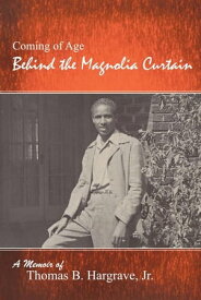 Behind the Magnolia Curtain【電子書籍】[ Thomas B. Hargrave Jr. ]