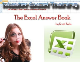 The Excel Answer Book - THE ONLY GUIDE YOU'LL EVER NEED! -The Fastest, Easiest and Most Fun Way to Learn Microsoft Excel - Get it NOW!【電子書籍】[ Scott Falls ]