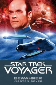 Star Trek - Voyager 9: Bewahrer【電子書籍】[ Kirsten Beyer ]