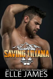 Saving Liliana【電子書籍】[ Elle James ]