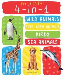 My First 4 In 1: Wild Animals, Pet and Farm Animals, Birds, Sea Animals【電子書籍】[ Wonder House Books ]