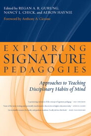 Exploring Signature Pedagogies Approaches to Teaching Disciplinary Habits of Mind【電子書籍】