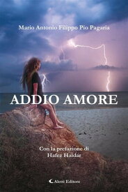 Addio Amore【電子書籍】[ Mario Antonio Pio Filippo Pagaria ]