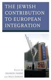 The Jewish Contribution to European Integration【電子書籍】[ Sergio DellaPergola ]