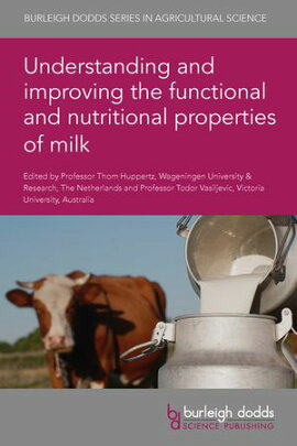 Understanding and improving the functional and nutritional properties of milk 