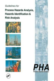 Guidelines for Process Hazards Analysis (PHA, HAZOP), Hazards Identification, and Risk Analysis【電子書籍】[ Nigel Hyatt ]