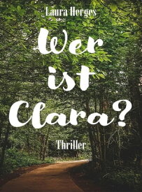 Wer ist Clara?【電子書籍】[ Laura Herges ]